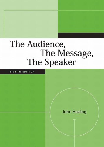 The Audience The Message The Speaker 8th Edition John Hasling