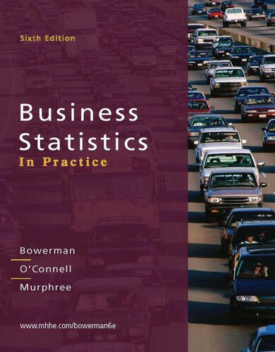 Business Statistics In Practice 6th Edition Bruce L Bowerman Richard T Oconnell Emily Murphree
