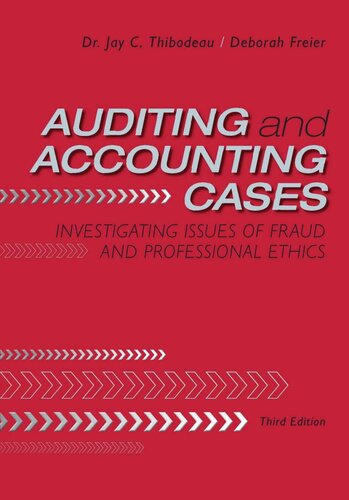 Auditing And Accounting Cases Investigating Issues Of Fraud And Professional Ethics 3rd Edition Jay C Thibodeau