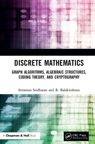 Discrete Mathematics Graph Algorithms Algebraic Structures Coding Theory And Cryptography Sriraman Sridharan R Balakrishnan
