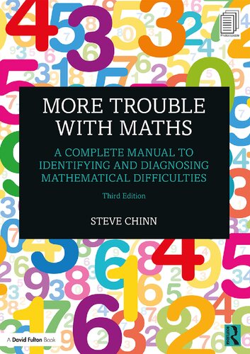 More Trouble With Maths A Complete Manual To Identifying And Diagnosing Mathematical Difficulties 3rd Edition Steve Chinn