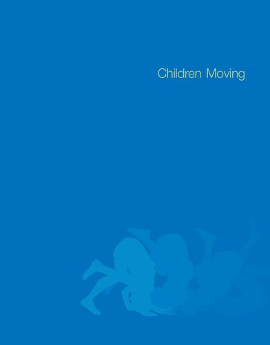 Children Moving A Reflective Approach To Teaching Physical Education 8th Edition George M Graham Melissa A Parker Shirley Ann Hale
