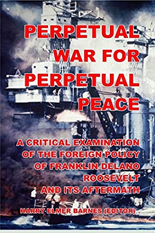 Perpetual War For Perpetual Peace Paperback Harry Elmer Barnes