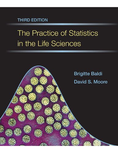 The Practice Of Statistics In The Life Sciences 3rd Edition Brigitte Baldi David Moore