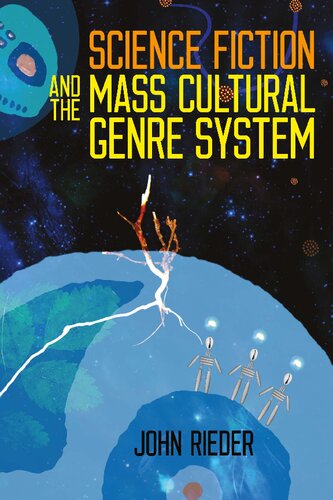 Science Fiction And The Mass Cultural Genre System John Rieder