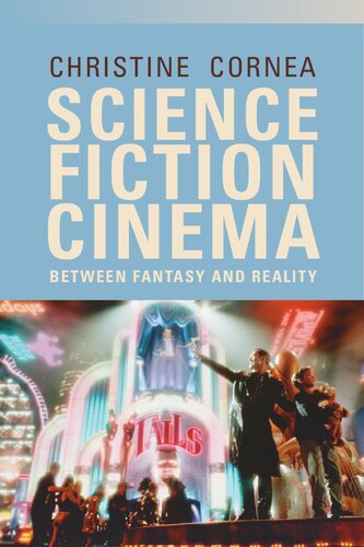 Science Fiction Cinema Between Fantasy And Reality Christine Cornea