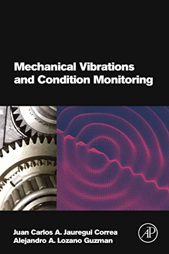 Mechanical Vibrations And Condition Monitoring 1st Edition Juan Carlos A Jauregui Correa
