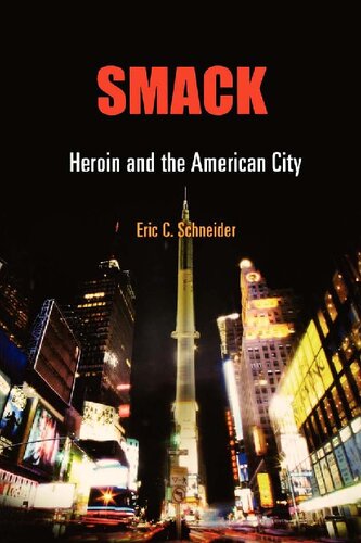 Smack Heroin And The American City Eric C Schneider