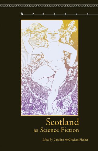 Scotland As Science Fiction Edited By Caroline Mccrackenflesher