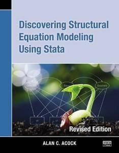 Discovering Structural Equation Modeling Using Stata Revised Alan C Acock