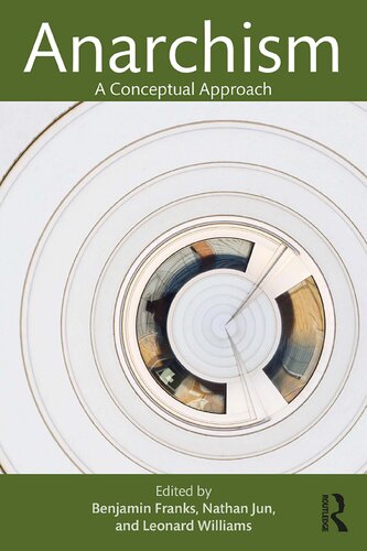 Anarchism A Conceptual Approach Benjamin Franks Nathan Jun Leonard Williams