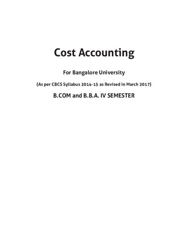 Cost Accounting As Per Cbcs Syllabus 201415 As Revised In March 2017 For Bcom And Bba Iv Semester V Rajesh Kumar Rksreekantha