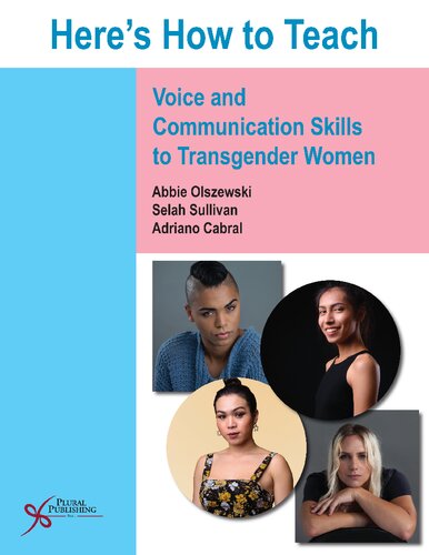 Heres How To Teach Voice And Communication Skills To Transgender Women Abbie Olszewski Selah Sullivan Adriano Cabral