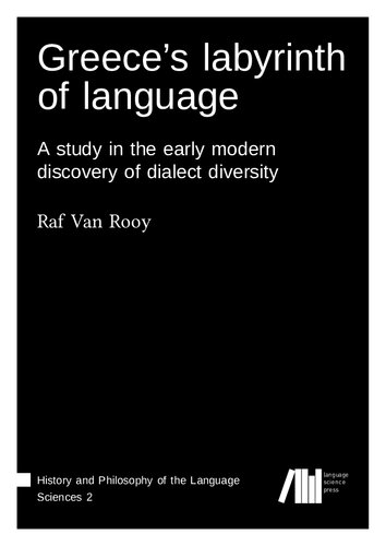Greeces Labyrinth Of Language A Study In The Early Modern Discovery Of Dialect Diversity Van Rooy