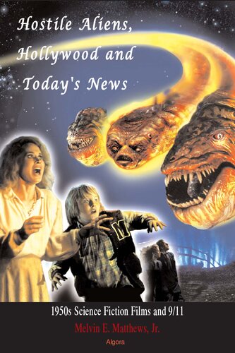 1950s Science Fiction Films And 911 Hostile Aliens Hollywood And Todays News Melvin E Matthews