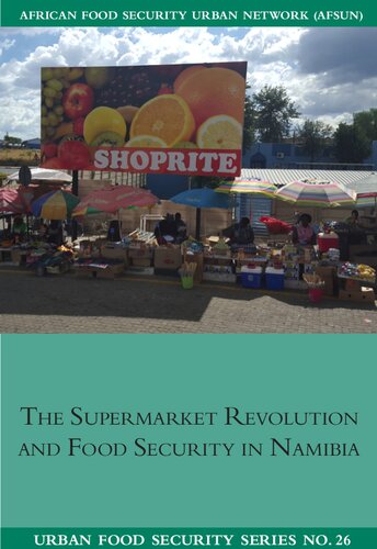The Supermarket Revolution And Food Security In Namibia Jonathan Crush Ndeyapo Nickanor Lawrence Kazembe Jeremy Wagner