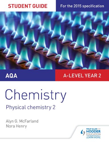 Aqa Alevel Chemistry Student Guide 3 Physical Chemistry 2 Nora Henry Alyn G Mcfarland