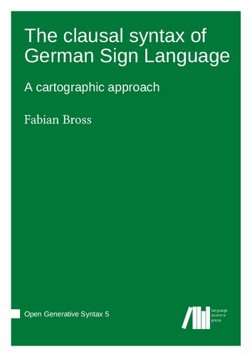 The Clausal Syntax Of German Sign Language A Cartographic Approach Bross