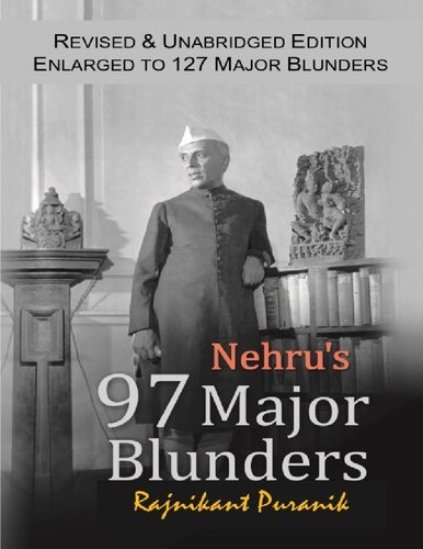Nehrus 97 Major Blunders Revised Unabridged To 127 Major Blunders 3rd Edition Rajnikant Puranik