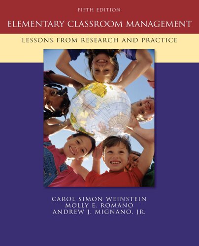 Elementary Classroom Management Lessons From Research And Practice 5th Edition Carol Simon Weinstein Molly E Romano Andrew J Mignano