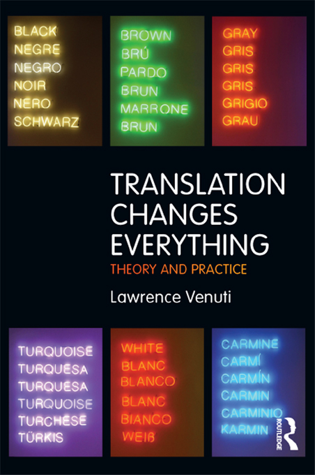 Translation Changes Everything Theory And Practice Venuti Lawrence