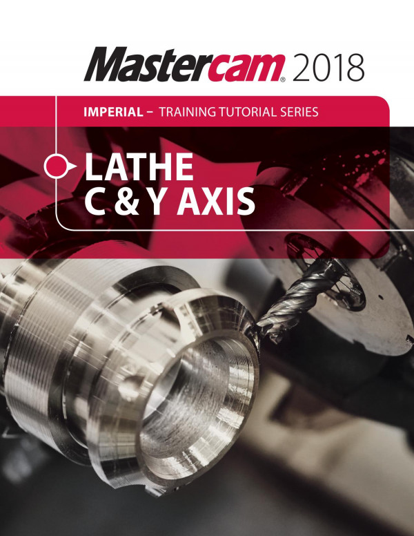 Mastercam 2018 Lathe Cy Axis Toolpaths Tutorial 1st Edition Mariana Lendel