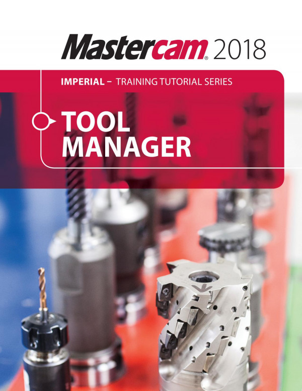 Mastercam 2018 Tool Manager Tutorial 1st Edition Mariana Lendel