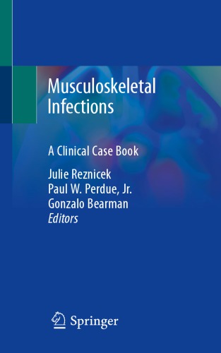 Musculoskeletal Infections A Clinical Case Book 1st Julie Reznicek