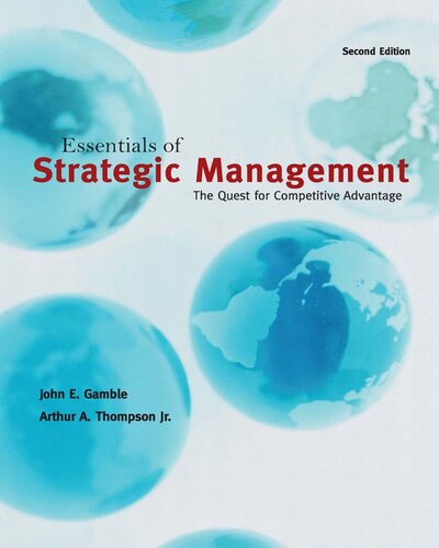 Essentials Of Strategic Management The Quest For Competitive Advantage 2nd Edition John Gamble