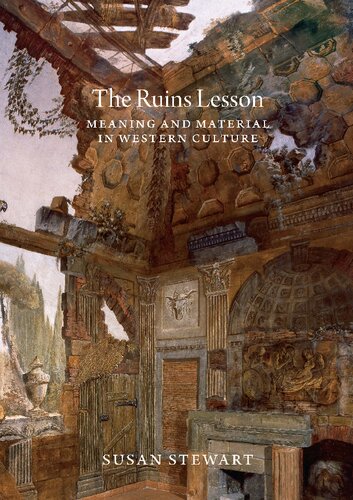 The Ruins Lesson Meaning And Material In Western Culture Susan Stewart