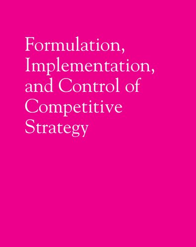 Formulation Implementation And Control Of Competitive Strategy With Access Code For Business Week Subscription 11th Edition Ii Pearce
