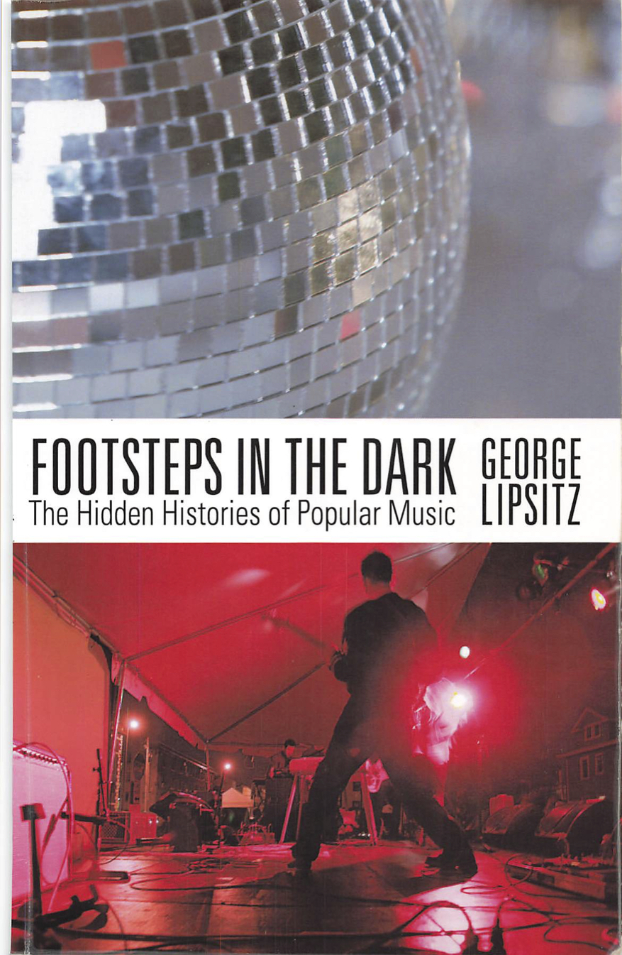 Footsteps In The Dark The Hidden Histories Of Popular Music George Lipsitz