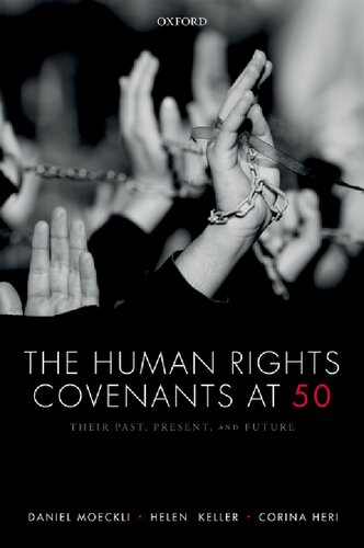 The Human Rights Covenants At 50 Their Past Present And Future Daniel Moeckli Helen Keller Corina Heri