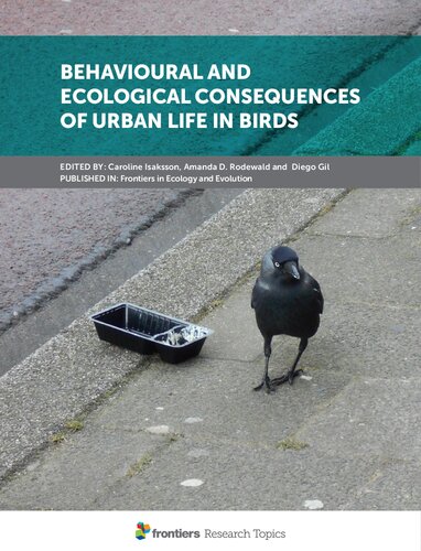Behavioural And Ecological Consequences Of Urban Life In Birds Caroline Isaksson Amanda D Rodewald Diego Gil