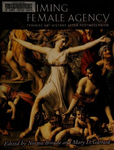 Reclaiming Female Agency Feminist Art History After Postmodernism Norma Broude