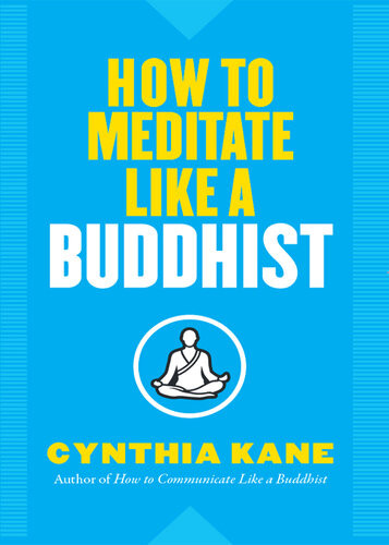 How To Meditate Like A Buddhist Cynthia Kane