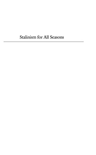 Stalinism For All Seasons A Political History Of Romanian Communism Vladimir Tismneanu