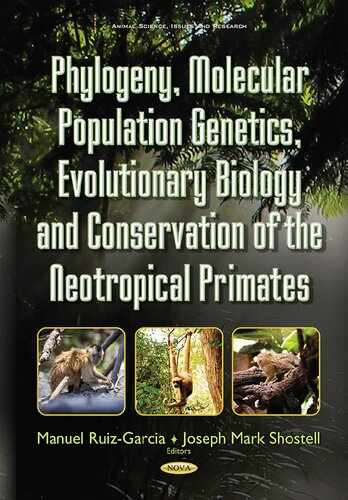 Phylogeny Molecular Population Genetics Evolutionary Biology And Conservation Of The Neotropical Primates Joseph Mark Shostell Editor Manuel Ruizgarcia Editor