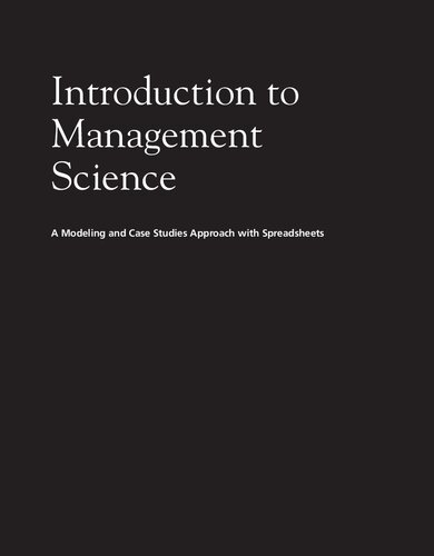 Introduction To Management Science A Modeling And Case Studies Approach With Spreadsheets 4th Edition Frederick Hillier
