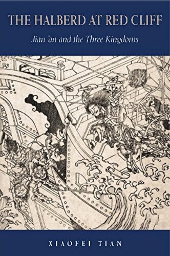 The Halberd At Red Cliff Jianan And The Three Kingdoms Xiaofei Tian