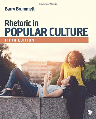 Rhetoric In Popular Culture 5th Ed Barry S Brummett Brummett