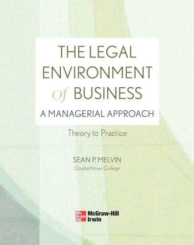 The Legal Environment Of Business A Managerial Approach Theory To Practice Sean Melvin