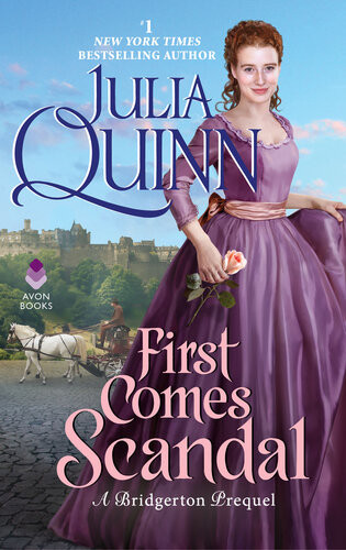 First Comes Scandal A Bridgerton Prequel Julia Quinn