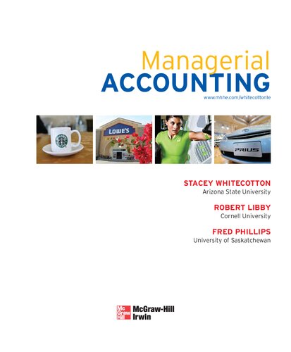 Managerial Accounting 1st Edition Stacey Whitecotton Robert Libby