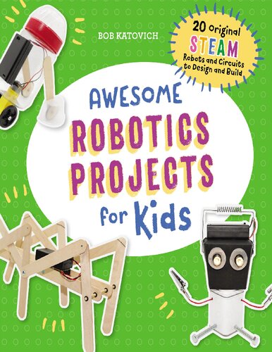 Awesome Robotics Projects For Kids 20 Original Steam Robots And Circuits To Design And Build Bob Katovich