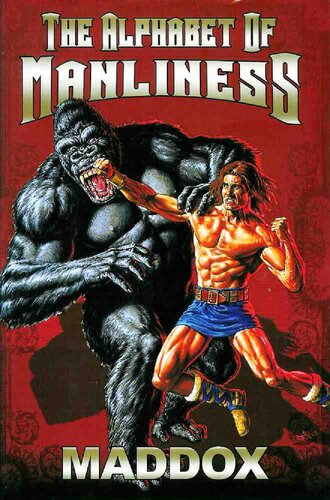 The Alphabet Of Manliness 1st Edition Maddox