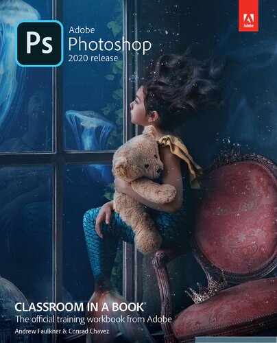 Adobe Photoshop Classroom In A Book 2020 Release 1st Edition Andrew Faulkner