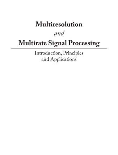 Multiresolution And Multirate Signal Processing Introduction Principles And Applications Vikram Gadre Aditya Abhyankar
