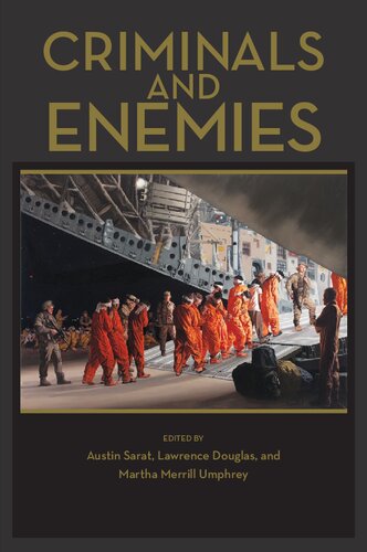 Criminals And Enemies Austin Sarat Lawrence Douglas And Martha Merrill Umphrey Eds