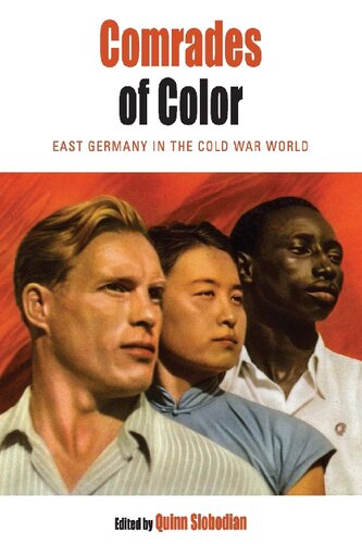 Comrades Of Color East Germany In The Cold War World Quinn Slobodian Editor